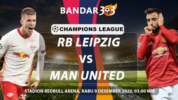 Prediksi Skor Pertandingan RB Leipzig vs Manchester United 9 Desember 2020